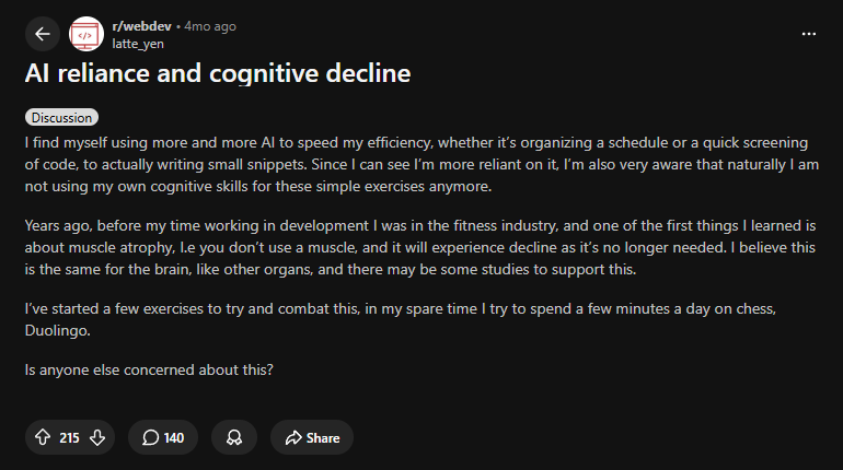 r/webdev — &ldquo;AI reliance and cognitive decline.&rdquo; AI 의존과 인지 능력 저하를 걱정하는 개발자 (215 upvotes)